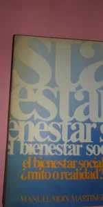 el bienestar social, ¿Mito o realidad?, Manuel Moix Martínez, ed. Almena