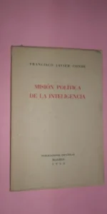 Misión política de la inteligencia, Francisco Javier Conde, ed. Publicaciones Españolas, 1950