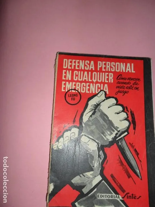 Defensa personal en cualquier emergencia, Leon Fu, ed. Sintes Defensa personal en cualquier emergencia, Leon Fu, ed. Sintes