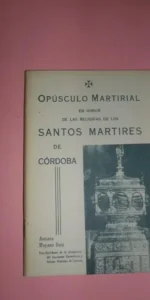 Opúsculo Martirial, Santos Mártires de Córdoba, Antonio Moyano Ruiz, 1959