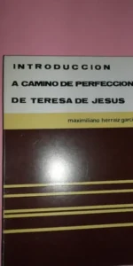 Introducción a camino de perfección de Teresa de Jesús, Maximiliano Herráiz, 1981