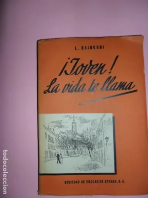 ¡Joven! La vida te llama, L. Baigorri, ed. Educación Atenas