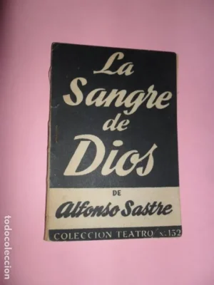 la sangre de Dios, Alfonso Sastre, colección Teatro 152, ed. Alfil