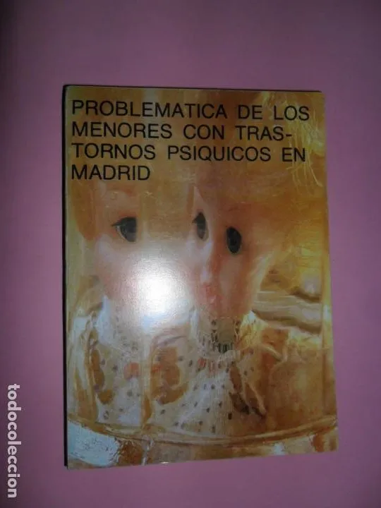 Problemática de los menores con trastornos psíquicos en Madrid, VVAA, ed. Ministerio de Cultura Problemática de los menores con trastornos psíquicos en Madrid, VVAA, ed. Ministerio de Cultura