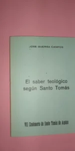 El saber teológico según Santo Tomás, José Guerra, ed. VII Centenario de Santo Tomás