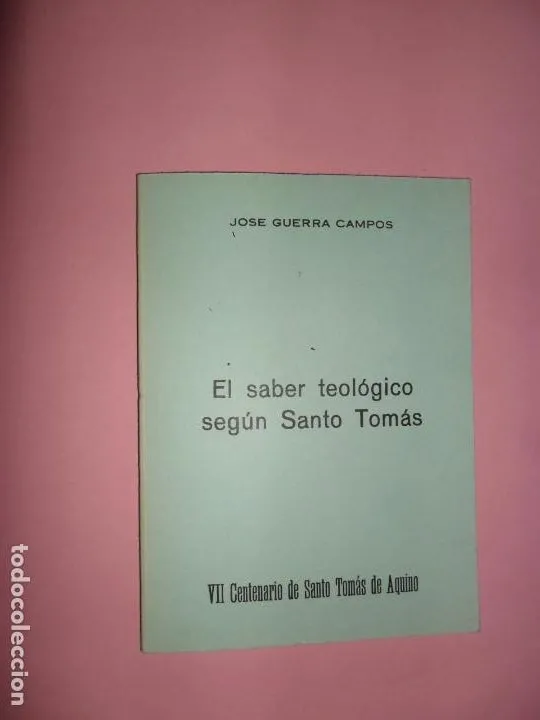 El saber teológico según Santo Tomás, José Guerra, ed. VII Centenario de Santo Tomás El saber teológico según Santo Tomás, José Guerra, ed. VII Centenario de Santo Tomás