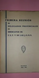 Primera reunión de delegados provinciales de sindicatos de FET y de las JONS