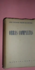 Obras completas, edición cronológica, José Antonio Primo de Rivera, Madrid, 1952 Obras completas, edición cronológica, José Antonio Primo de Rivera, Madrid, 1952