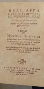Real Apparato y suntuoso recibimiento con que Madrid (Como Casa Y Morada De Su M.) Recibió A La Serenissima Reyna D. Ana De Austria.Hystoria y relacion verdadera de la enfermedad, felicissmo transito, y sumptuosas exequias funebres de la serenissima Reyna de España Doña Isabel de Valoys.