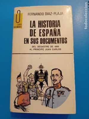 La historia de España en sus documentos, Del desastre de 1898 al príncipe Juan Carlos
