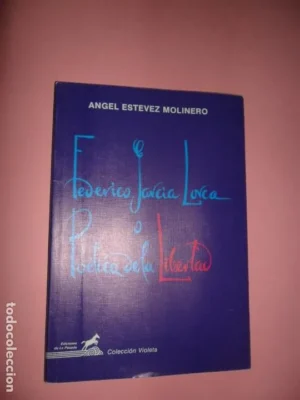Federico García Lorca o la poética de la libertad, Ángel Estévez, ed. La Posada, 1987