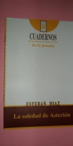 la soledad de Asterión, Esteban Díaz, Cuadernos de la Posada 44, Córdoba, 1994