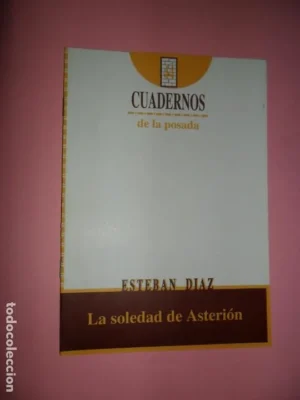 la soledad de Asterión, Esteban Díaz, Cuadernos de la Posada 44, Córdoba, 1994