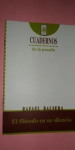 El filósofo en su silencio, Rafael Balsera, Cuadernos de la Posada, Córdoba, 1994
