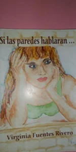 Si las paredes hablaran…, Virginia Fuentes Rivero, Córdoba, 2007