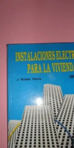 Instalaciones eléctricas para la vivienda, J. Roldán Viloria, ed. Paraninfo Instalaciones eléctricas para la vivienda, J. Roldán Viloria, ed. Paraninfo