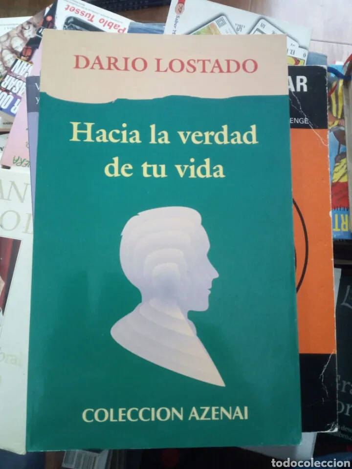 Hacia la verdad de tu vida, Darío Lostado, ed. Sociedad de Educación Atenas Hacia la verdad de tu vida, Darío Lostado, ed. Sociedad de Educación Atenas