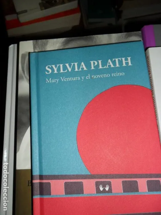 mary Ventura y el noveno reino, Sylvia Plath, ed. ed. Penguin Random House, 2019 mary Ventura y el noveno reino, Sylvia Plath, ed. ed. Penguin Random House, 2019