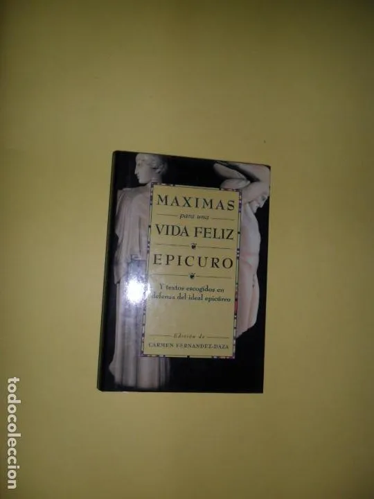 Máximas para una vida feliz, Epicuro, ed. Temas de Hoy Máximas para una vida feliz, Epicuro, ed. Temas de Hoy