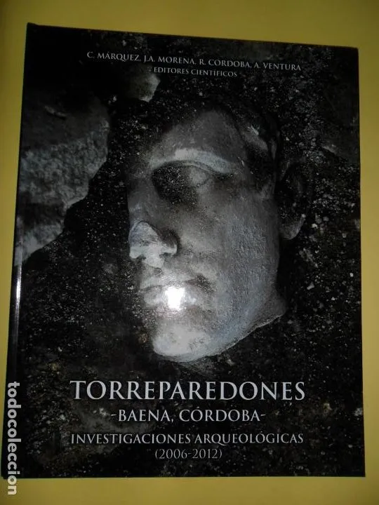 Torreparedones, Baena, Córdoba, Investigaciones arqueológicas (2006-2012), ed. UCO Torreparedones, Baena, Córdoba, Investigaciones arqueológicas (2006-2012), ed. UCO