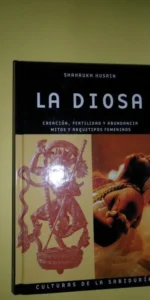 La diosa, Creación, fertilidad y abundancia, Shahrukh Husain, ed. Taschen