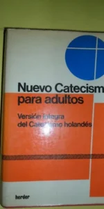 Nuevo catecismo para adultos, Versión íntegra del catecismo holandés, ed. Herder