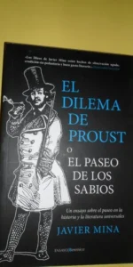 El dilema de Proust o el paseo de los sabios, Javier Mina, ed. Berenice El dilema de Proust o el paseo de los sabios, Javier Mina, ed. Berenice