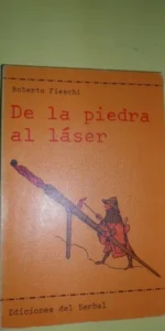 De la piedra al láser, Roberto Fieschi, ed. Del Serbal
