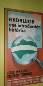 Andalucía, Una introducción histórica, José Manuel Cuenca Toribio, ed. Caja de Ahorros de Córdoba