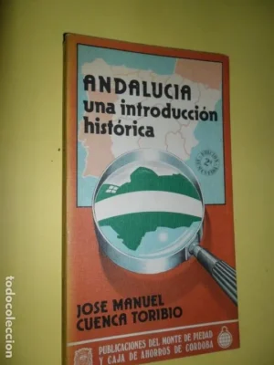 Andalucía, Una introducción histórica, José Manuel Cuenca Toribio, ed. Caja de Ahorros de Córdoba