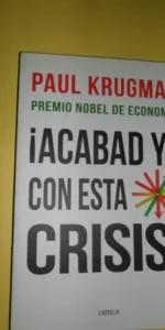 ¡Acabad ya con esta crisis!, Paul Krugman, ed. Crítica