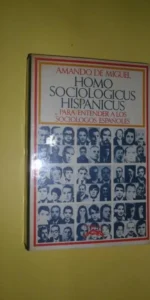 Homo sociologicus hispanicus, Amando de Miguel, ed. Barral