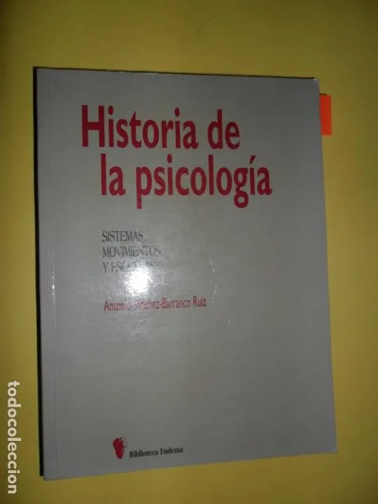 Historia de la psicología, Sistemas, Movimientos y escuelas, Antonio Sánchez-Barranco, ed. Pirámide Historia de la psicología, Sistemas, Movimientos y escuelas, Antonio Sánchez-Barranco, ed. Pirámide