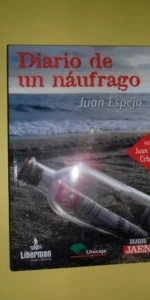 Diario de un naúfrago, Juan espejo, ed. Unicaja, dedicado por el autor Diario de un naúfrago, Juan espejo, ed. Unicaja, dedicado por el autor