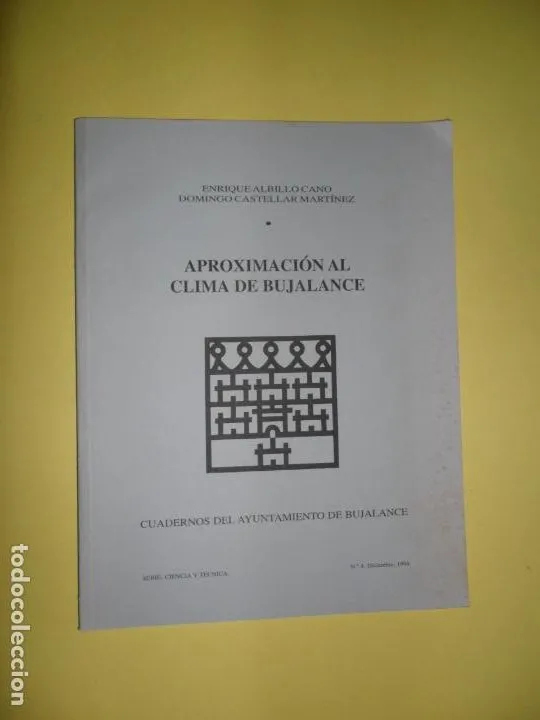 Aproximación al clima de Bujalance, Enrique Albillo, Domingo Castellar, ed. Ayuntamiento de Bujalanc Aproximación al clima de Bujalance, Enrique Albillo, Domingo Castellar, ed. Ayuntamiento de Bujalanc