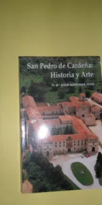 San Pedro de Cardeña: Historia y arte, Mª Jesús Marrodán, ed. Aldecoa