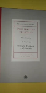 Tres revistas del exilio, Atentamente, La Verónica, Antología de España en el recuerdo, Altolaguirre