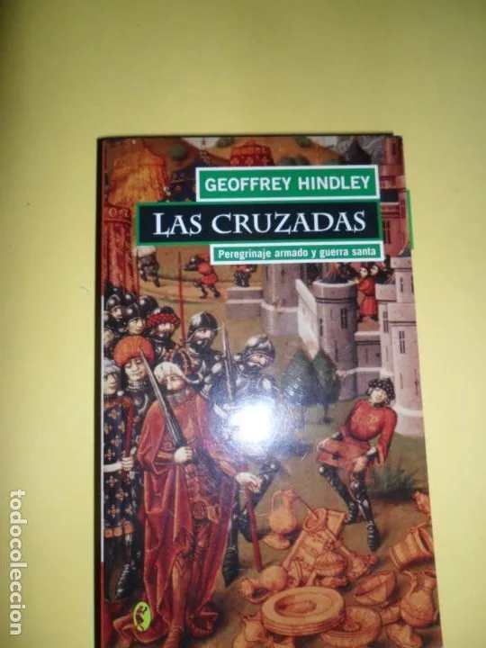 las cruzadas, Geoffrey Hindley, ediciones B las cruzadas, Geoffrey Hindley, ediciones B