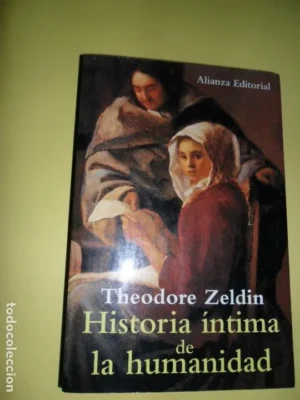 Historia íntima de la humanidad, Theodore Zeldin, ed. Alianza