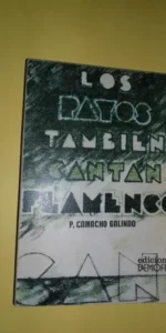 Los payos también cantan flamenco, P. Camacho Galindo, ed. Demófilo