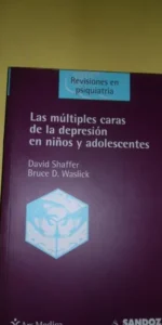 Las múltiples caras de la depresión en niños y adolescentes, Shaffer y Waslick, ed. Ars Medica