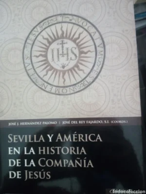 Sevilla y América en la historia de la compañía de Jesús, ed. Cajasur