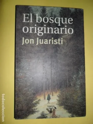 El bosque originario, Jon Juaristi, ed. Taurus