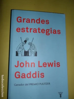 Grandes estrategias, John Lewis Gaddis, ed. Taurus