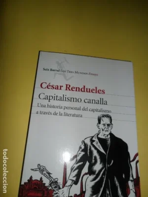 Capitalismo canalla, César Renduelles, ed. Seix Barral
