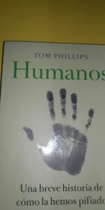 Humanos, Tom Phillips, ed. Paidós Humanos, Tom Phillips, ed. Paidós