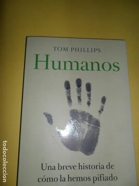 Humanos, Tom Phillips, ed. Paidós Humanos, Tom Phillips, ed. Paidós