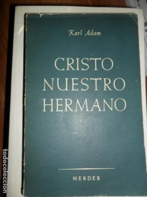 Cristo nuestro hermano, Karl Adam, ed. Herder