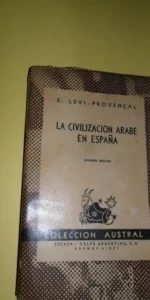 La civilización árabe en España, E. Levi-Provençal, colección Austral La civilización árabe en España, E. Levi-Provençal, colección Austral