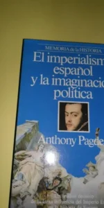 El imperialismo español y la imaginación política, Anthony Pagden, ed. Planeta